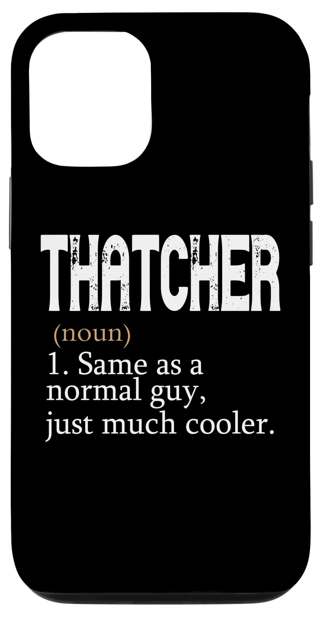 iPhone 14 THATCHER Same As A Normal Guy Just Much Cooler Personalized Case