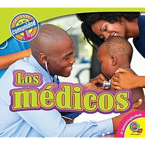 Los médicos / Doctors (La gente de mi comunidad / People in My Community) (Spanish Edition)