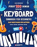 First 100 Songs to Play on Keyboard I Songbook for