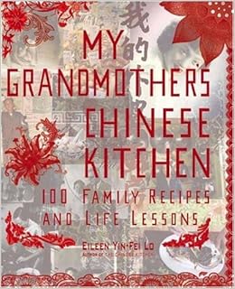My Grandmother S Chinese Kitchen 100 Family Recipes And Life Lessons Amazon De Lo Eileen Yin Fei Fremdsprachige Bucher