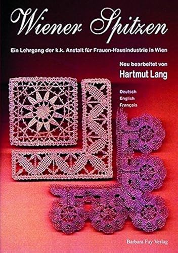 Download Wiener Spitzen: Ein Lehrgang der k.k. Anstalt für Frauen-Hausindustrie in Wien (Livre en allemand) PDF