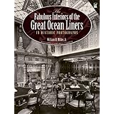 The Fabulous Interiors of the Great Ocean Liners in Historic Photographs (Dover Maritime)