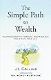 The Simple Path to Wealth: Your road map to financial independence and a rich, free life