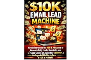 $10K Email Lead Machine: How Solopreneurs Use N8N & AI Agents to Generate Daily Leads, Book Calls, and Close Clients on Autop