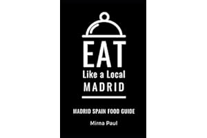 Eat Like a Local- Madrid: Madrid Spain Food Guide