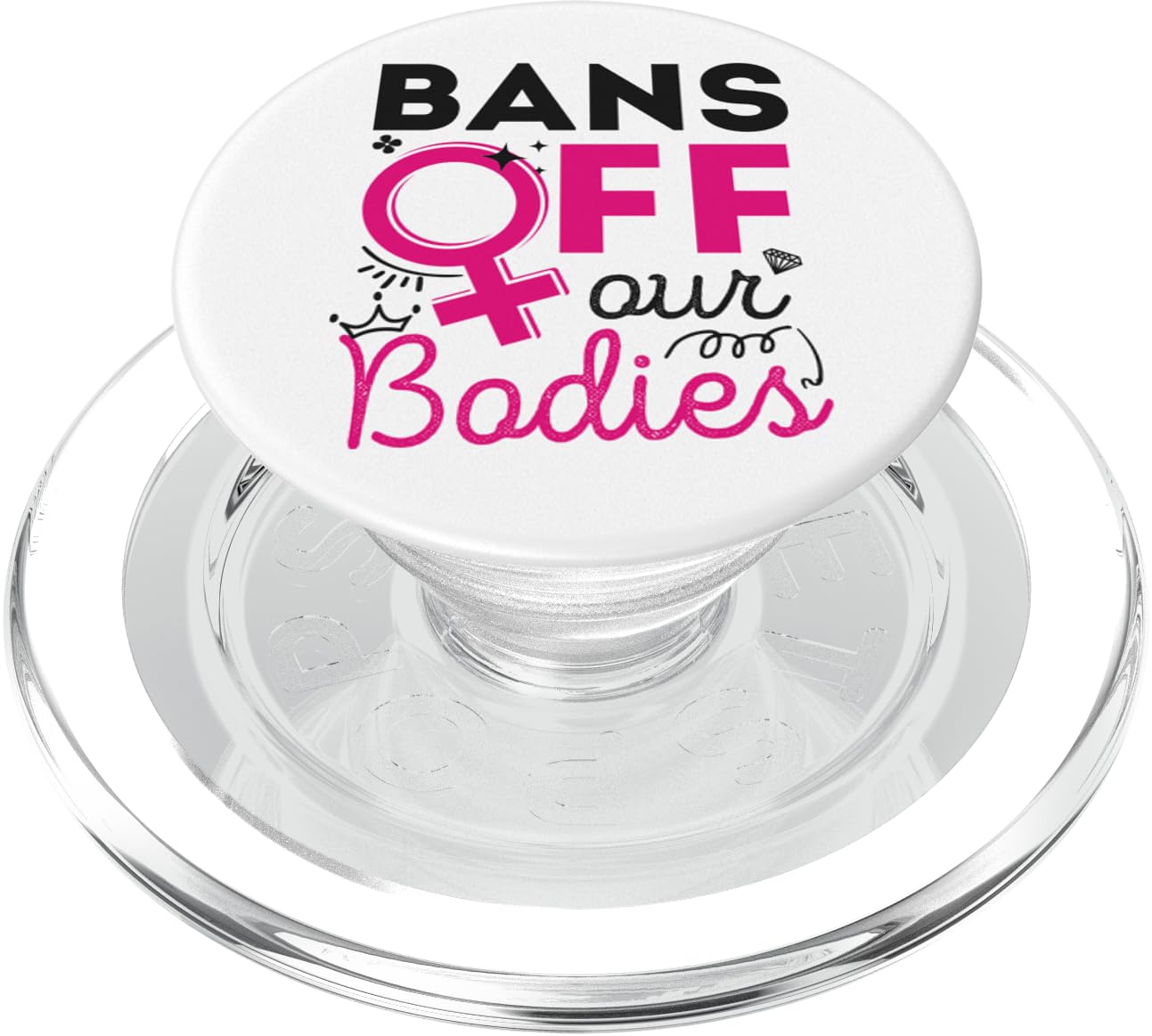 Feminist Bans Off Our Bodies PopSockets PopGrip for MagSafe