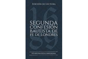 Segunda Confesión Bautista de Fe de Londres (1677/89): Edición de Lectura (Rescatando Nuestra Herencia Confesional) (Spanish Edition)