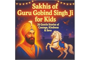 Sakhis of Guru Gobind Singh Ji for Kids: 26 Gentle Stories of Courage, Kindness & Seva (Ages 5–9) | Sikh Book for Gurupurab f