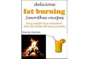 Delicious fat burning smoothies: Easy weight loss smoothies that will shade off those pounds