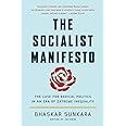 The Socialist Manifesto: The Case for Radical Politics in an Era of Extreme Inequality