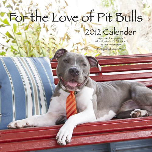 For the Love of Pit Bulls 2012 Calendar