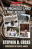 A Pilgrimage to the Promised Land and Beyond (Color) by Stephen Lucas
