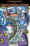 Image de An Artist's Travel Guide to the Ceramics Museums of Europe