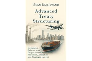 Advanced Treaty Structuring: Designing Reinsurance Programs with Precision, Analytics, and Strategic Insight