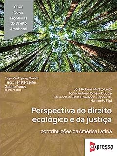 Livro Perspectiva do direito ecológico e da justiça: contribuições da américa latina. (Série novas fronteiras do direito ambiental)