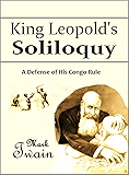 King Leopold's Soliloquy: A Defense of His Congo Rule (1905)