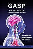 Gasp!: Airway Health - The Hidden Path To Wellness