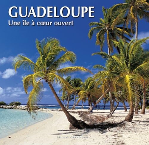 Download Guadeloupe une Ile a Coeur Ouvert PDF