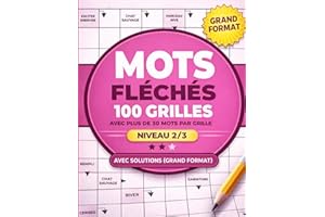 Mots Fléchés Grand Format: 100 grilles niveau 2/3 avec plus de 30 mots par grille et solutions