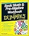 Basic Math and Pre-Algebra Workbook For Dummies (For Dummies Series)