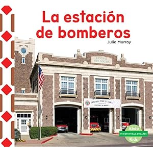 La estación de bomberos/ The Fire Station (Mi comunidad: Lugares/ My Community: Places) (Spanish Edition)