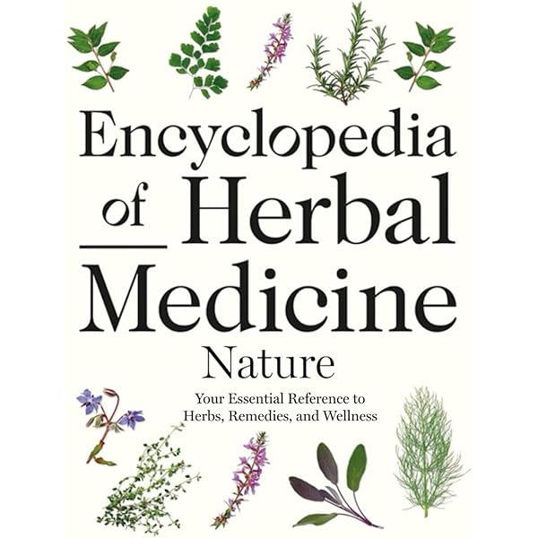 Encyclopedia of Herbal Medicine New Edition: 560 Herbs and