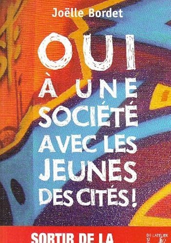 Download Oui à une société avec les jeunes des cités ! : Sortir de la spirale sécuritaire PDF