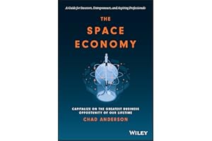 The Space Economy: Capitalize on the Greatest Business Opportunity of Our Lifetime
