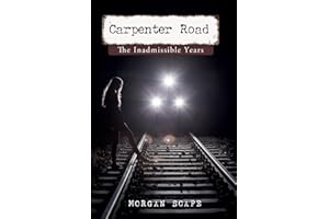 Carpenter Road: The Inadmissible Years