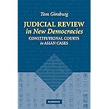 Judicial Review in New Democracies: Constitutional Courts in Asian Cases