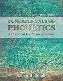 Fundamentals of Phonetics: A Practical Guide for Students (4th Edition)