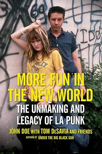 Download More Fun in the New World: The Unmaking and Legacy of L.A. Punk PDF