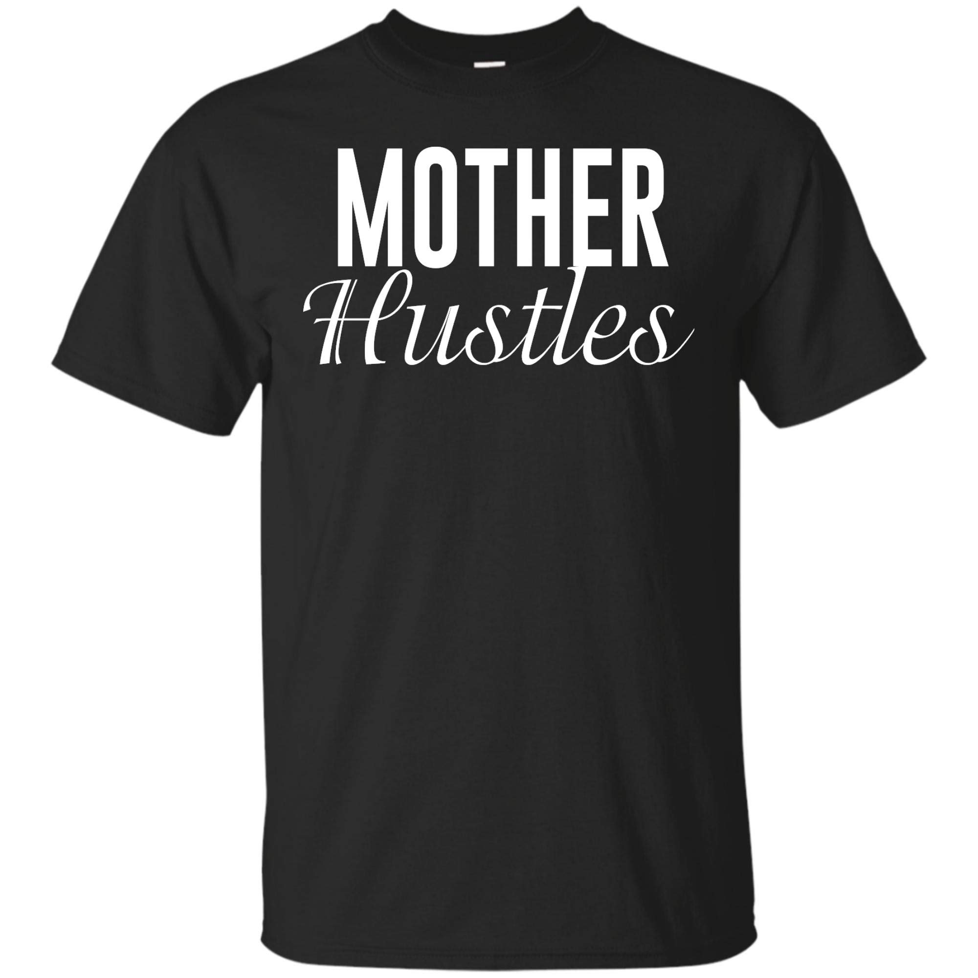 Mother Hustles T-shirt Happy Mother's Day T-shirt Mother T-shirt