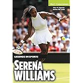 Serena Williams: Legends in Sports