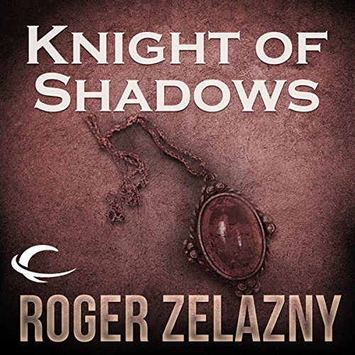 Knight of Shadows: The Chronicles of Amber, Book 9