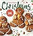 Taste of Home Christmas 2E: 350 Recipes, Crafts, & Ideas for Your Most Magical Holiday Yet! by 