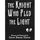 The Knight Who Fled the Light