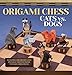 Origami Chess: Cats vs. Dogs (Origami Books) by Roman Diaz