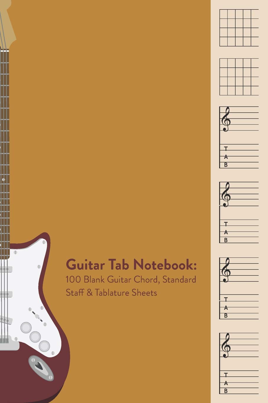 Guitar Tab Notebook:: 100 Blank Guitar Chord, Staff & Tablature Sheets for Music Teachers, Students and Players - 6 x 9 Manuscript Pages