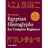 Egyptian Hieroglyphs for Complete Beginners