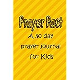Prayer Pact: a 30 day prayer journal for kids (A Kid's Guide to Christianity Series)
