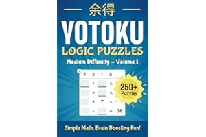 Yotoku: Brain-Boosting Math Puzzles - Medium Volume 1: 250+ Logic Puzzles - Alternative for Sudoku Lovers