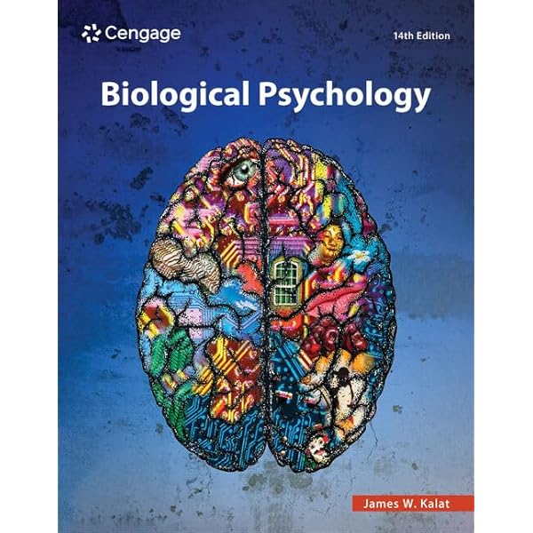 CENGAGE INDIA BIOLOGICAL PSYCHOLOGY, 13TH EDITION: James W. Kalat