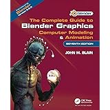 The Complete Guide to Blender Graphics: Computer Modeling & Animation