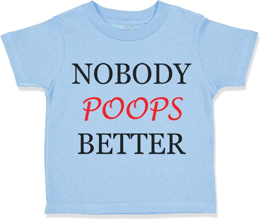 Custom Toddler T-Shirt Nobody Poops Better Funny Humor Cotton Boy /& Girl Clothes