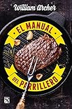 El manual del parrillero (Spanish Edition) by 