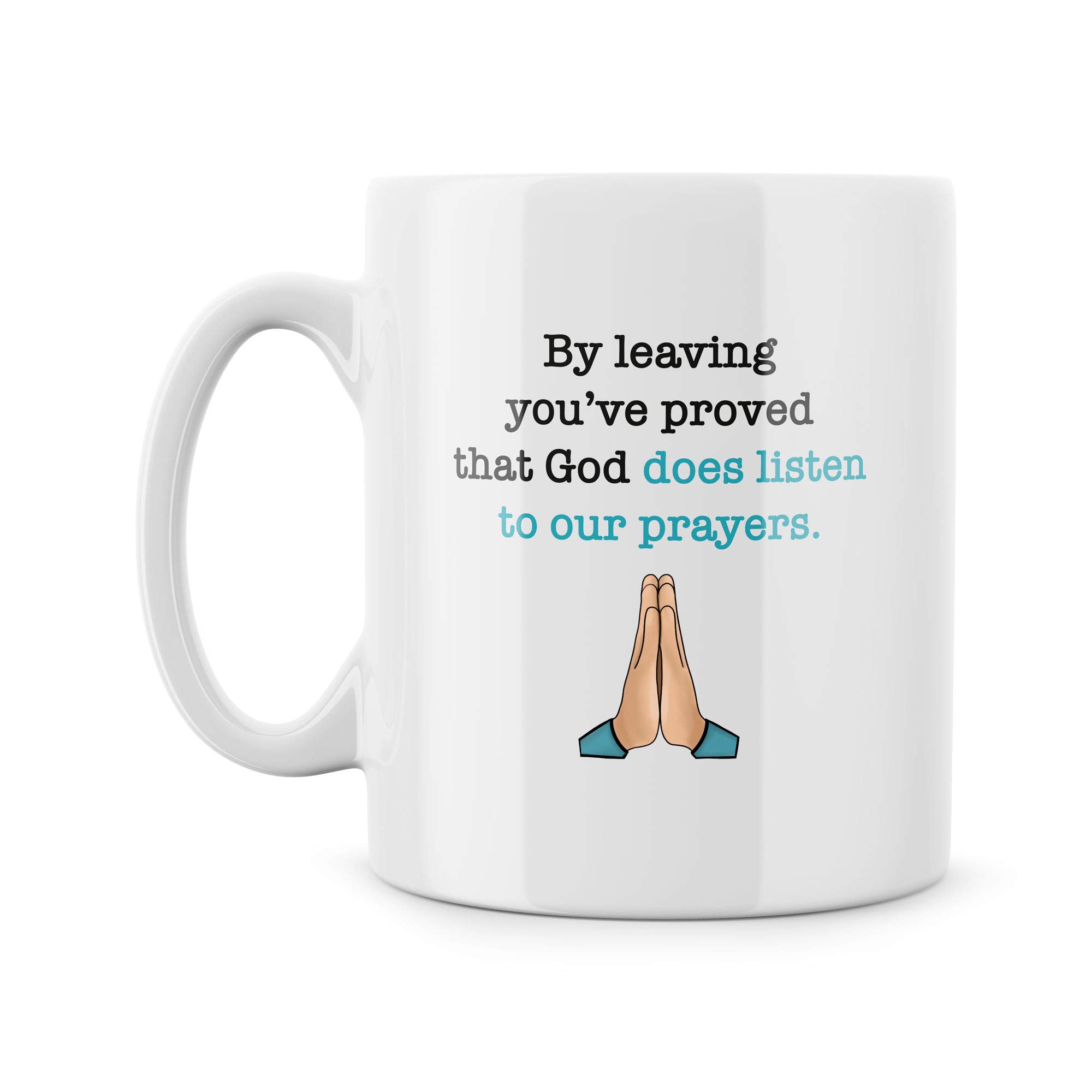 Mug Work Colleague Funny Leaving Gift New Job Gift God Listens to Our Prayers New Job Congrats Funny Novelty Coffee Mugs Witty Banter Gifts Leaving Job - MLW6