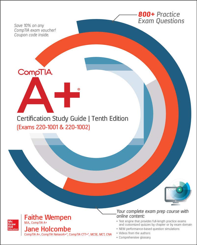 CompTIA A+ Certification Study Guide, Tenth Edition (Exams 220-1001 & 220-1002) CompTIA A+ Certification Study Guide, Tenth Edition (Exams 220-1001 & 220-1002) Paperback