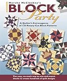 Marsha McCloskey's Block Party: A Quilter's Extravaganza of 120 Rotary-Cut Block Patterns (Rodale Quilt Book) by Marsha Mccloskey