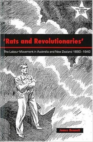 Rats And Revolutionaries The Labour Movement In Australia And New Zealand 1890 1940 Otago History Series Amazon In Bennett James Books